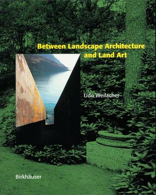 Between Landscape Architecture and Land Art - Weilacher, Udo