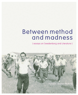 Between Method and Madness: Essays on Swedenborg and Literature