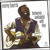 Between Midnight and Day - Corey Harris