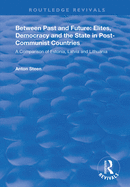 Between Past and Future: Elites, Democracy and the State in Post-Communist Countries: A Comparison of Estonia, Latvia and Lithuania