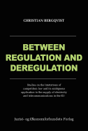 Between Regulation and Deregulation: Studies on the Limitations of Competition Law and its Ambiguous Application to the Supply of Electricity and Telecommunications in the EU