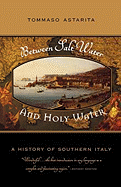 Between Salt Water and Holy Water: A History of Southern Italy