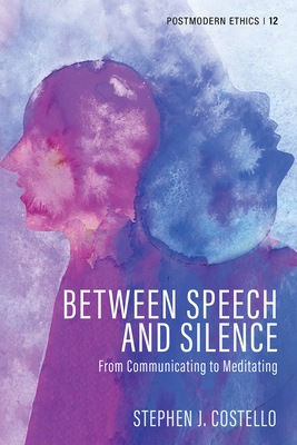 Between Speech and Silence - Costello, Stephen J