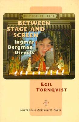 Between Stage and Screen: Ingmar Bergman Directs - Trnqvist, Egil