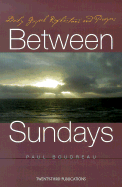 Between Sundays: Daily Gospel Reflections and Prayers