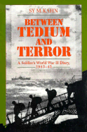 Between Tedium and Terror: A Soldier's World War II Diary, 1943-45