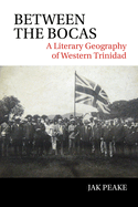 Between the Bocas: A Literary Geography of Western Trinidad