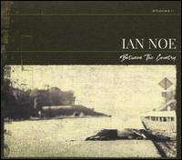 Between the Country - Ian Noe