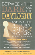 Between the Dark and the Daylight: And 27 More of the Best Crime and Mystery Stories of the Year