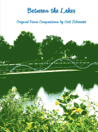 Between the Lakes: Original Piano Compositions by Carl Schroeder
