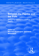 Between the Psyche and the Polis: Refiguring History in Literature and Theory