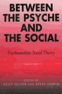 Between the Psyche and the Social: Psychoanalytic Social Theory