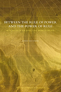 Between the Rule of Power and the Power of Rule. in Search of an Effective World Order