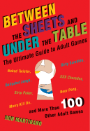 Between the Sheets and Under the Table: The Ultimate Guide to Adult Games