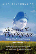 Between the Two Rivers: A Story of the Armenian Genocide Second Edition