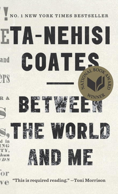 Between the World and Me - Coates, Ta-Nehisi