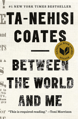 Between the World and Me - Coates, Ta-Nehisi