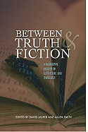 Between Truth and Fiction: A Narrative Reader in Literature and Theology