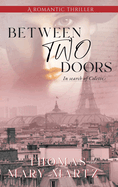 Between Two Doors, In Search Of Colette: A Romatic Thriller