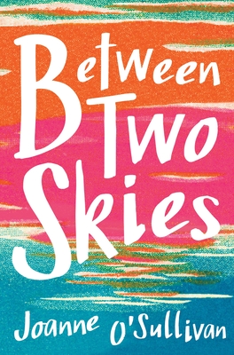 Between Two Skies - O'Sullivan, Joanne