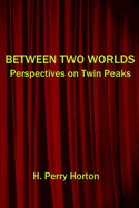 Between Two Worlds: Perspectives on Twin Peaks