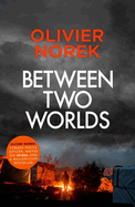 Between Two Worlds: THE TIMES Best Crime Novel of the Year 2024