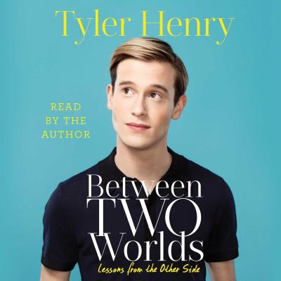 Between Two Worlds - Henry, Tyler (Read by)