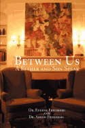 Between Us: A Father and Son Speak
