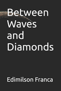 Between Waves and Diamonds