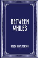 Between Whiles