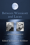 Between Winnicott and Lacan: A Clinical Engagement