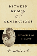 Between Women and Generations: Legacies of Dignity