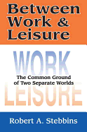 Between Work & Leisure: The Common Ground of Two Separate Worlds