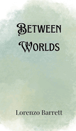 Between Worlds