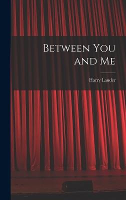 Between You and Me - Lauder, Harry