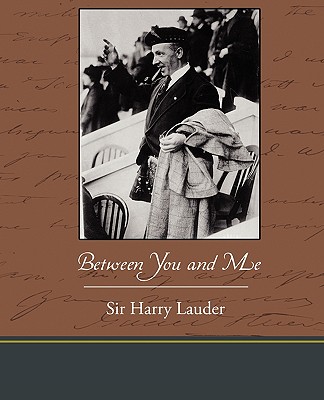 Between You and Me - Lauder, Harry, Sir