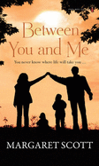 Between You and Me - Scott, Margaret