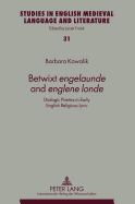 Betwixt Engelaunde? and Englene Londe?: Dialogic Poetics in Early English Religious Lyric