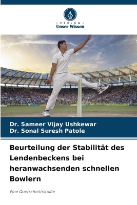 Beurteilung der Stabilitt des Lendenbeckens bei heranwachsenden schnellen Bowlern - Ushkewar, Sameer Vijay, Dr., and Patole, Sonal Suresh, Dr.