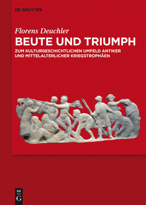 Beute und Triumph - Deuchler, Florens