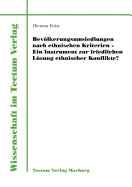 Bevlkerungsumsiedlungen nach ethnischen Kriterien - ein Instrument zur friedlichen Lsung ethnischer Konflikte?