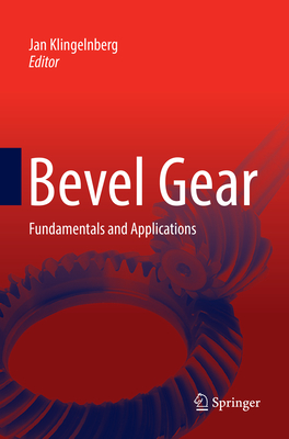 Bevel Gear: Fundamentals and Applications - Klingelnberg, Jan (Editor)