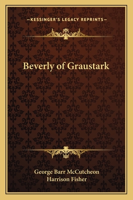 Beverly of Graustark - McCutcheon, George Barr