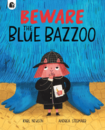 Beware the Blue Bazzoo