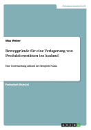 Beweggrunde fur eine Verlagerung von Produktionsstatten ins Ausland: Eine Untersuchung anhand des Beispiels Nokia