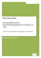 Bewegungsbezogenes Sicherheitsmanagement von Frauen im Alter: Theoretische ?berlegungen und empirische Untersuchungen