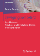 Bewegungskompetenz: Sportklettern - Zwischen (Geschlechtlichem) Knnen, Wollen Und Drfen