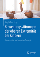 Bewegungsstrungen der oberen Extremitt bei Kindern: Konservative und operative Therapie