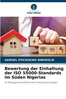 Bewertung der Einhaltung der ISO 55000-Standards im Sden Nigerias - Nwokolie, Samuel Ifechukwu