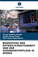 Bewertung Der ?ffentlichkeitsarbeit Und Der Gesundheitspflege in Afrika